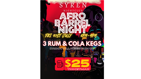 SYREN NIGHTCLUB AFRO BARREL NIGHT